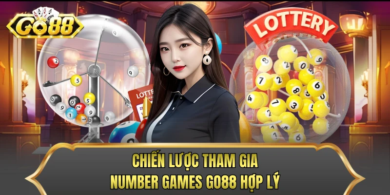 Chiến lược tham gia Number Games GO88 hợp lý 