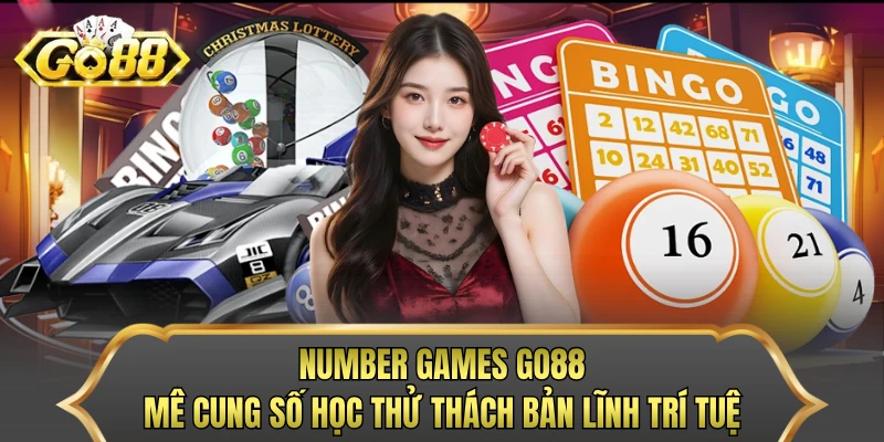 Number Games GO88 - Mê Cung Số Học Thử Thách Bản Lĩnh Trí Tuệ 